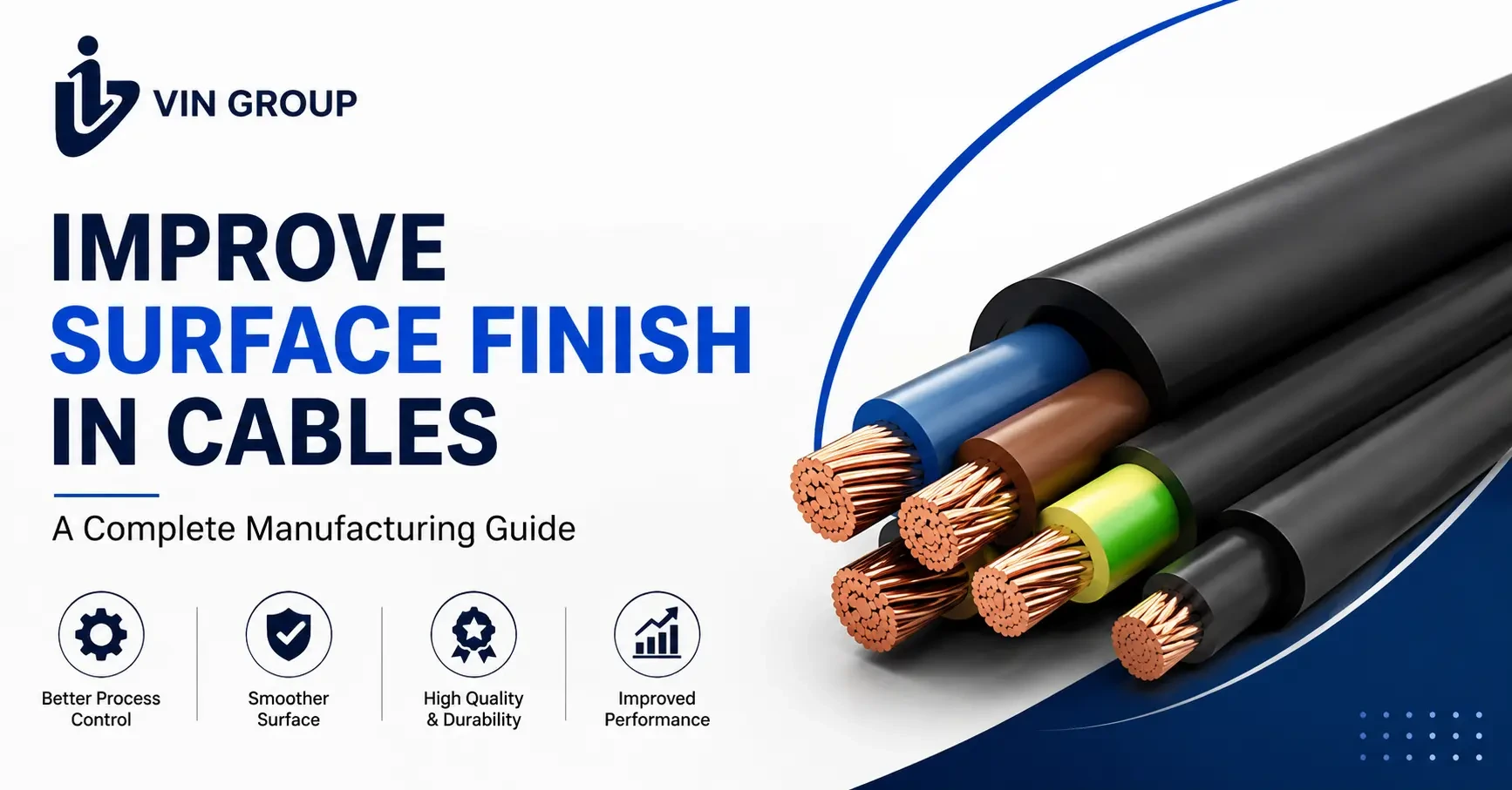 improve surface finish in cables